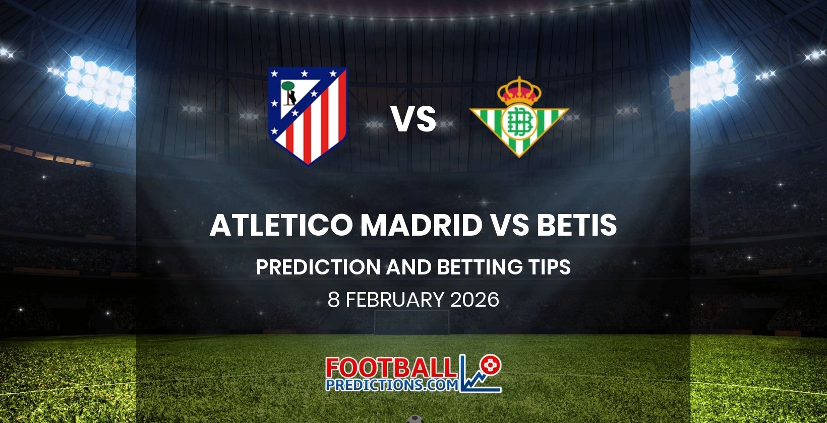 Atletico Madrid vs Betis Prediction and Betting Tips 8 February 2026