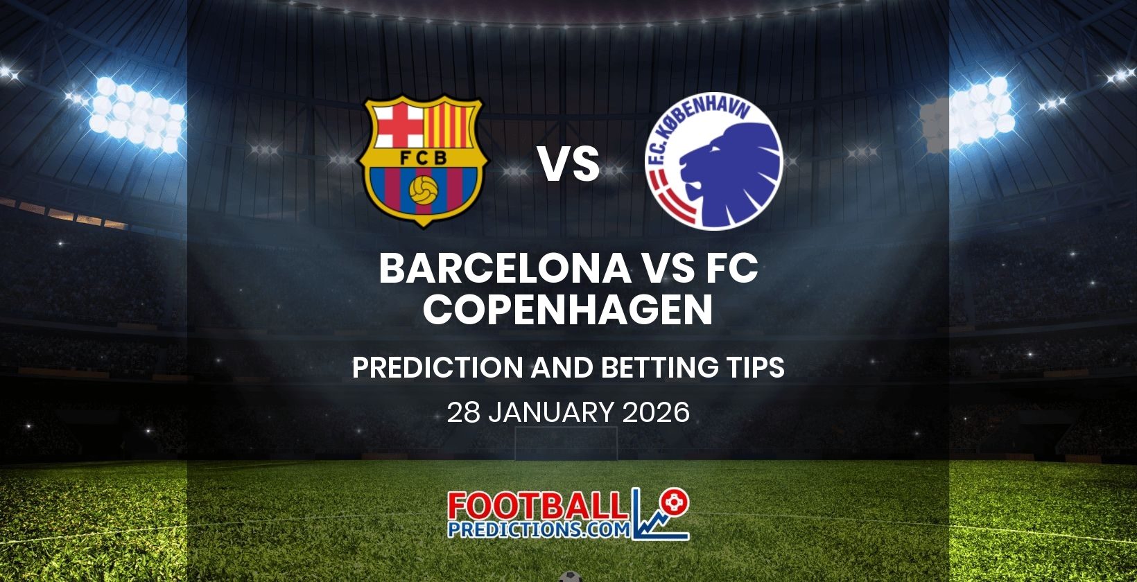 Barcelona vs FC Copenhagen Prediction and Betting Tips 28 January 2026