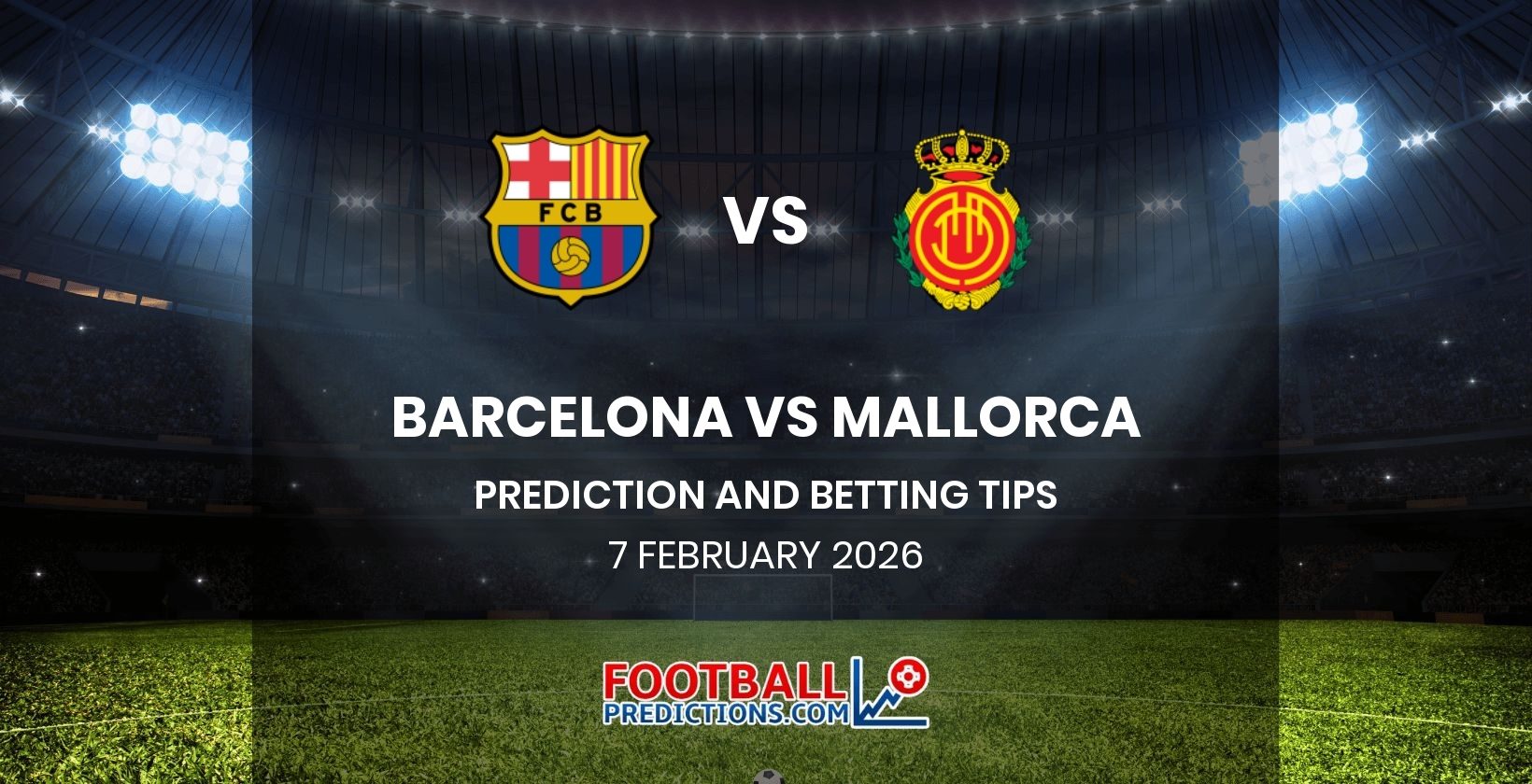 Barcelona vs Mallorca Prediction and Betting Tips 7 February 2026