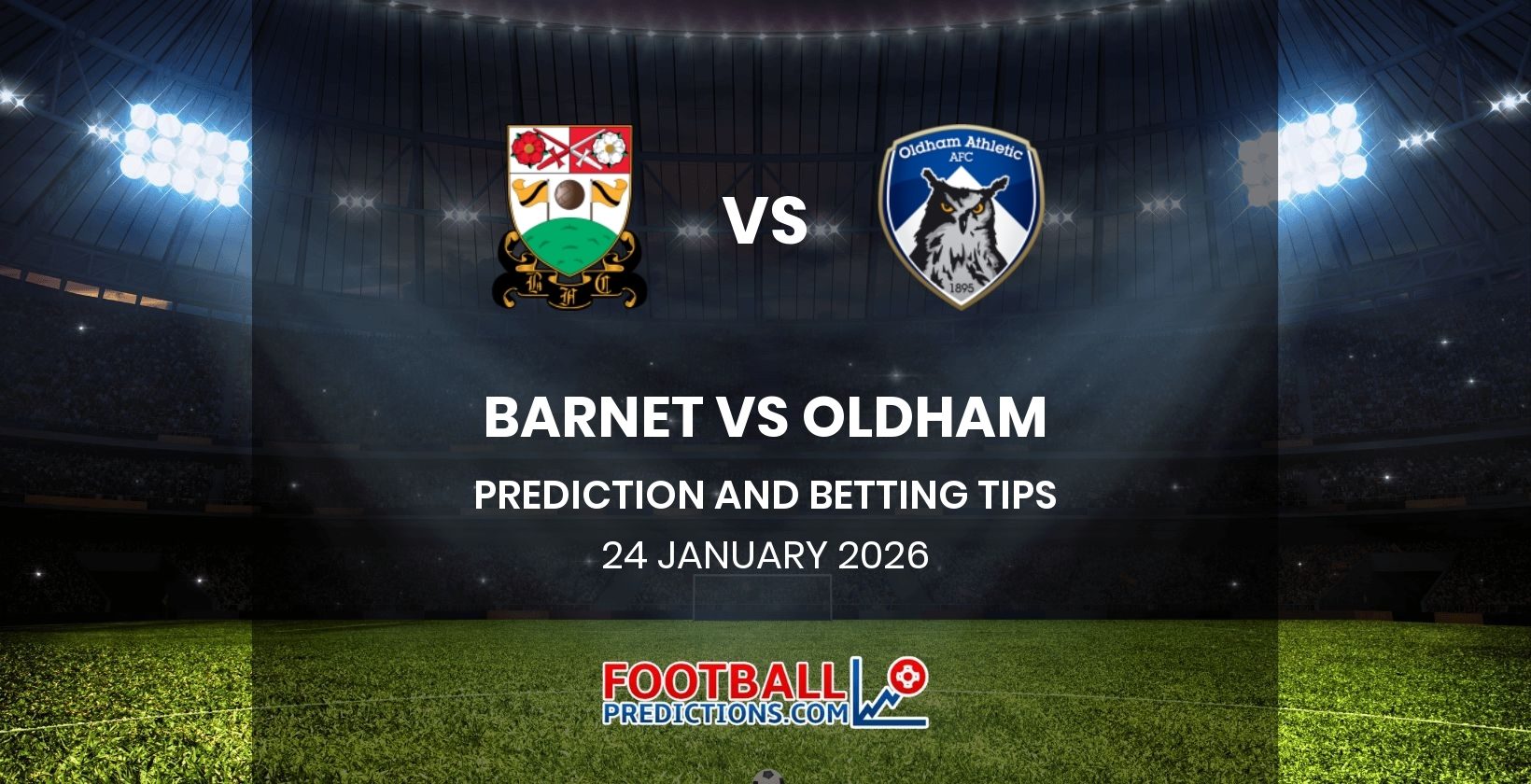 Barnet vs Oldham Prediction and Betting Tips 24 January 2026