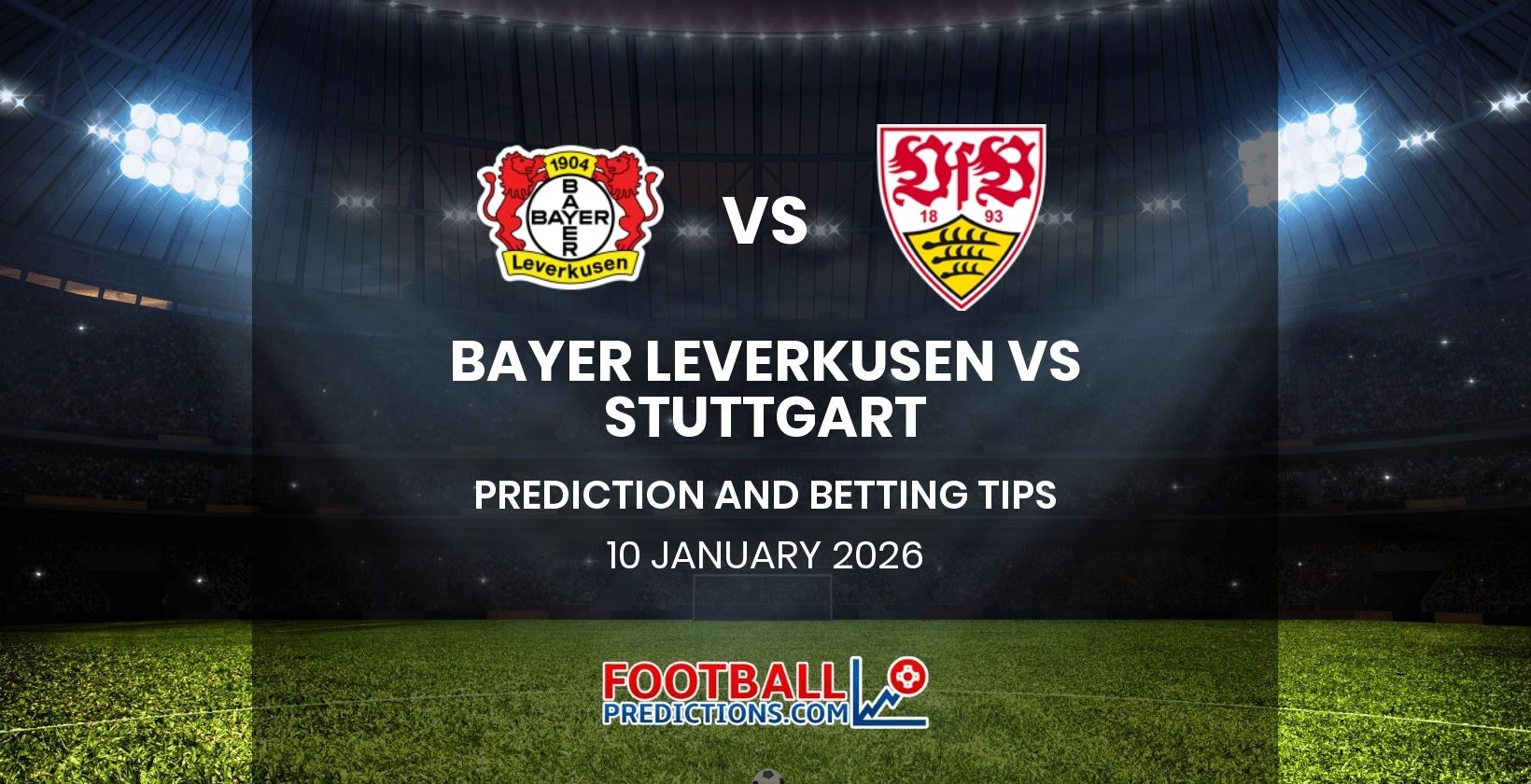 Bayer Leverkusen vs Stuttgart Prediction and Betting Tips 10 January 2026