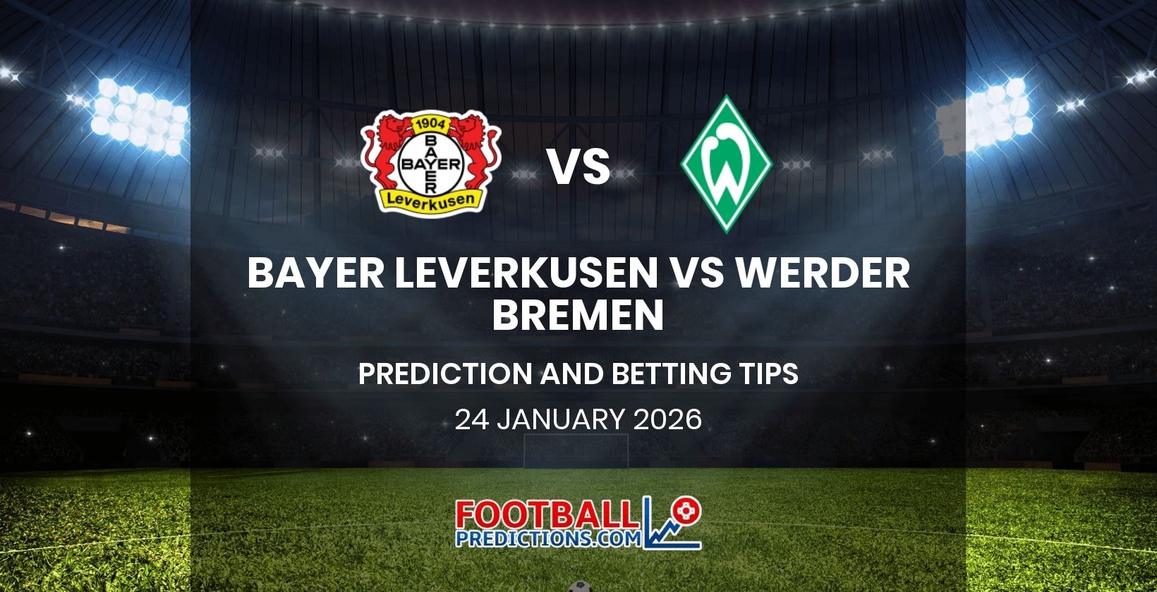 Bayer Leverkusen vs Werder Bremen Prediction and Betting Tips 24 January 2026