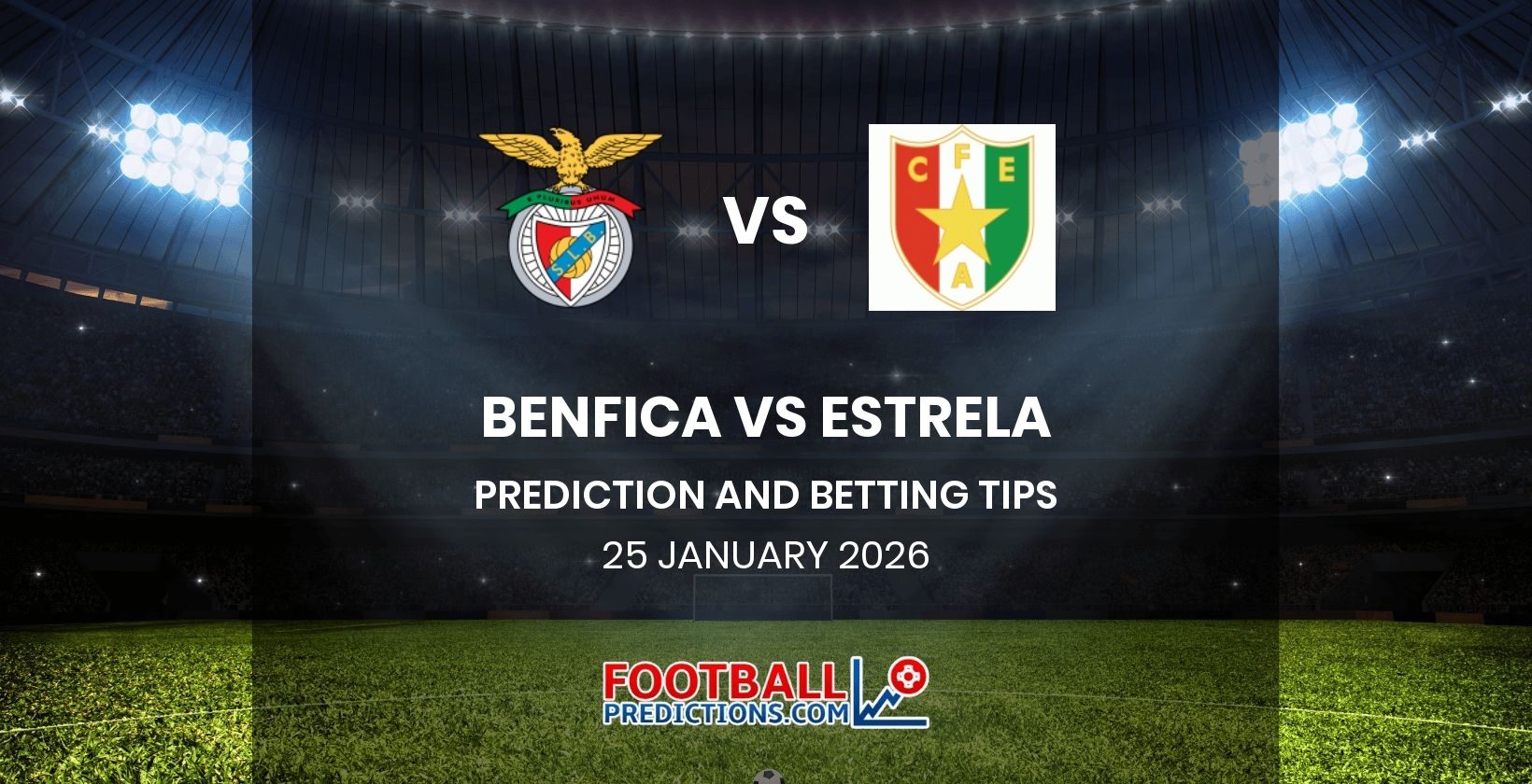 Benfica vs Estrela Prediction and Betting Tips 25 January 2026