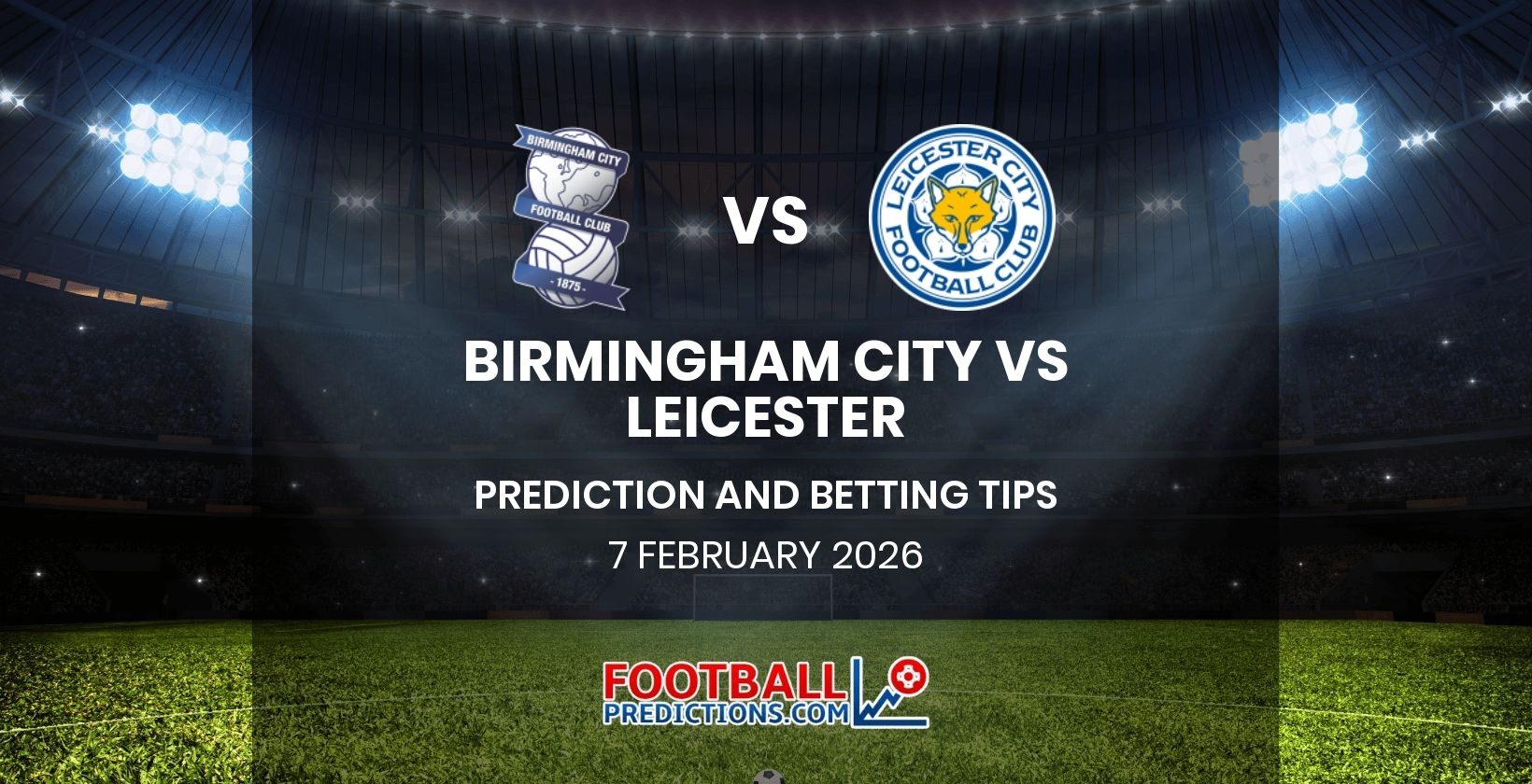 Birmingham City vs Leicester Prediction and Betting Tips 7 February 2026