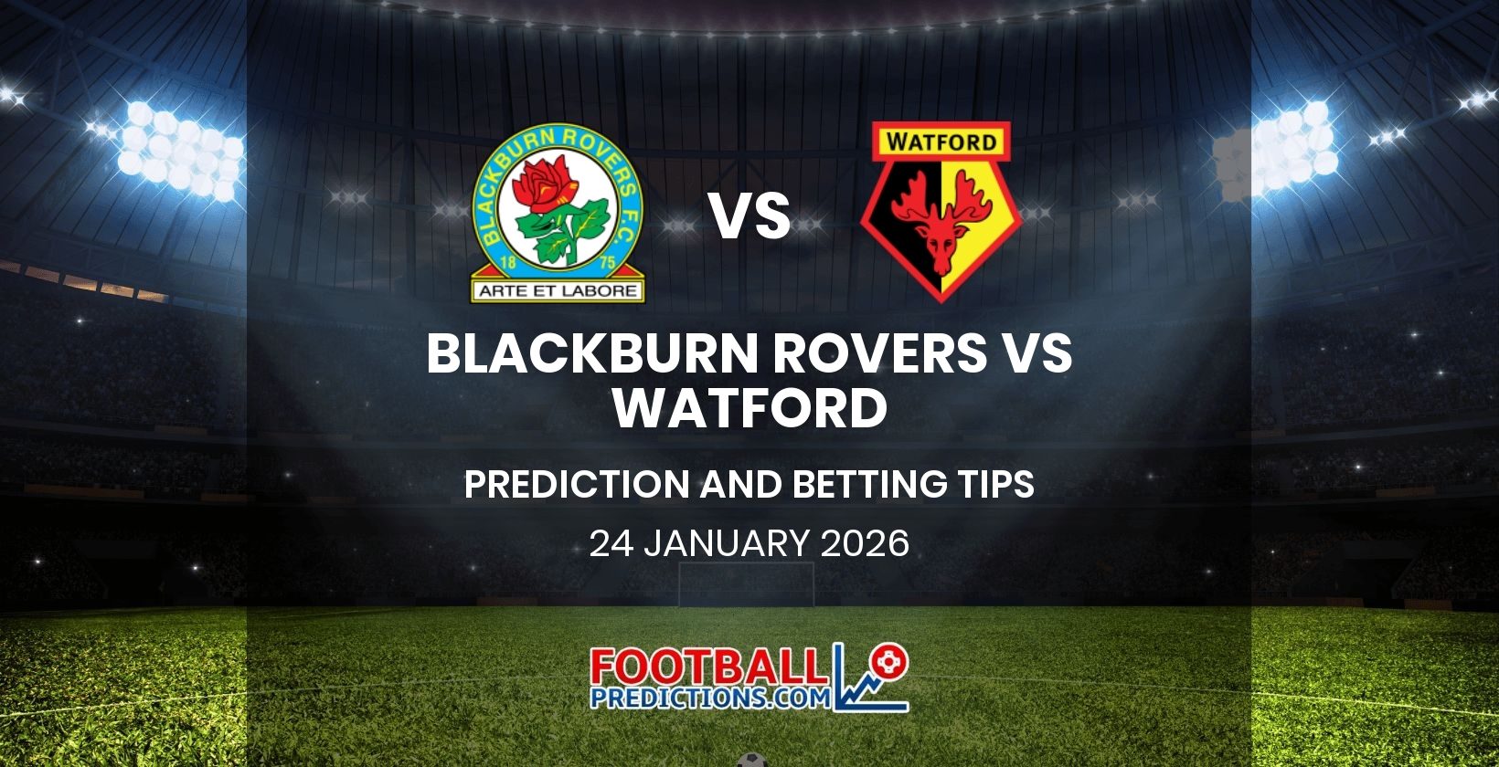 Blackburn Rovers vs Watford Prediction and Betting Tips 24 January 2026
