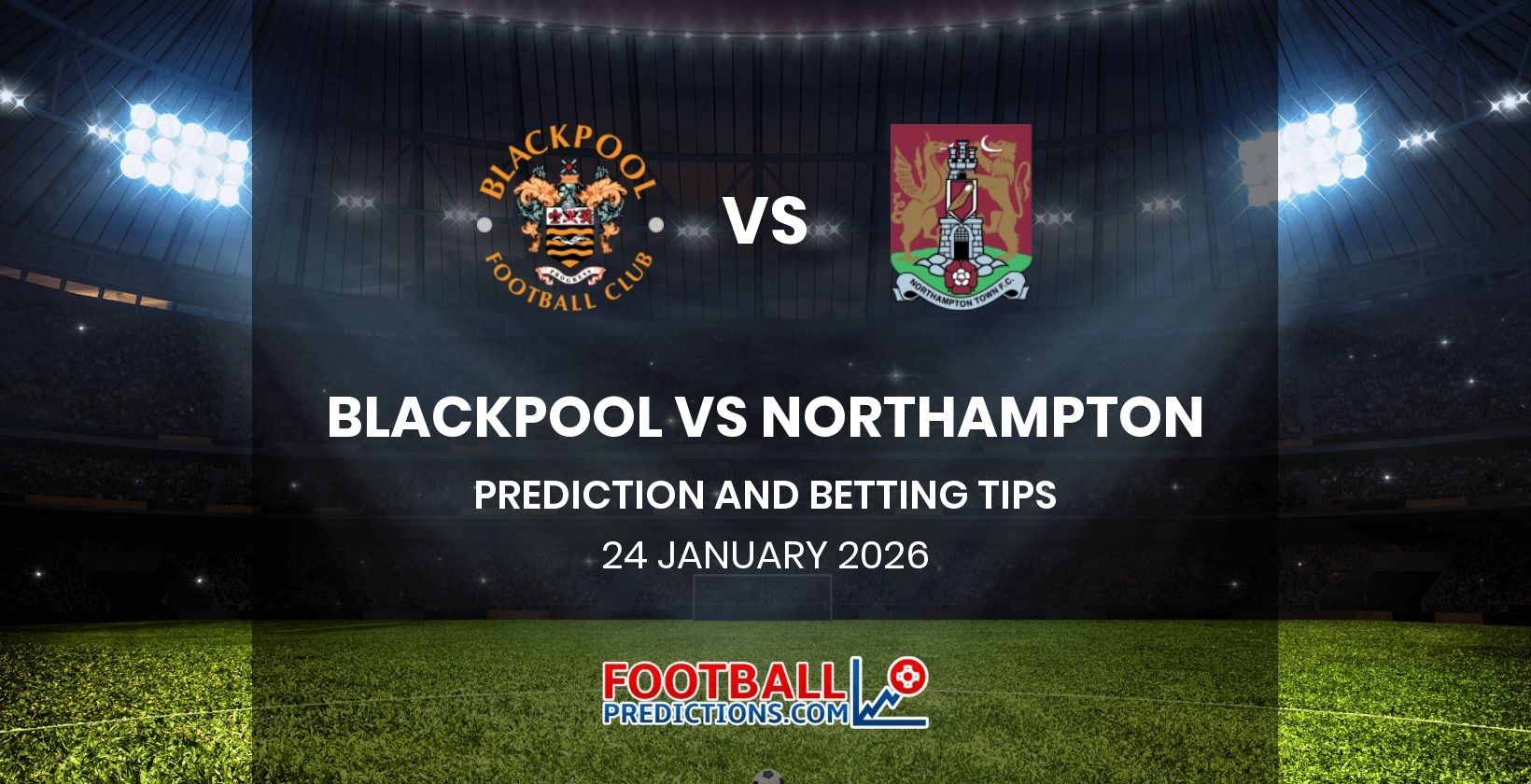 Blackpool vs Northampton Prediction and Betting Tips 24 January 2026