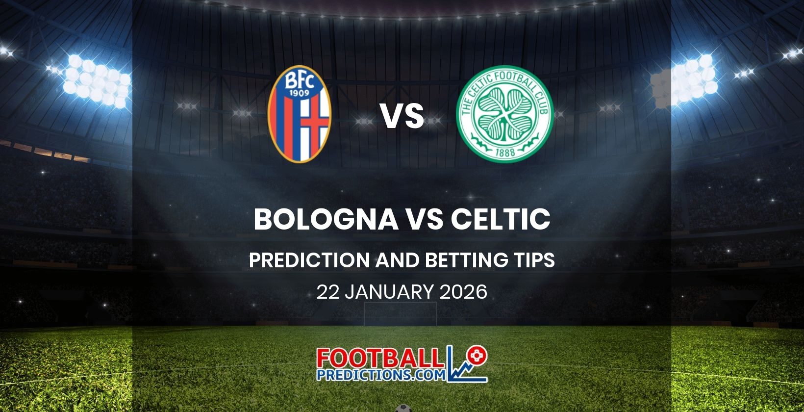 Bologna vs Celtic Prediction and Betting Tips 22 January 2026