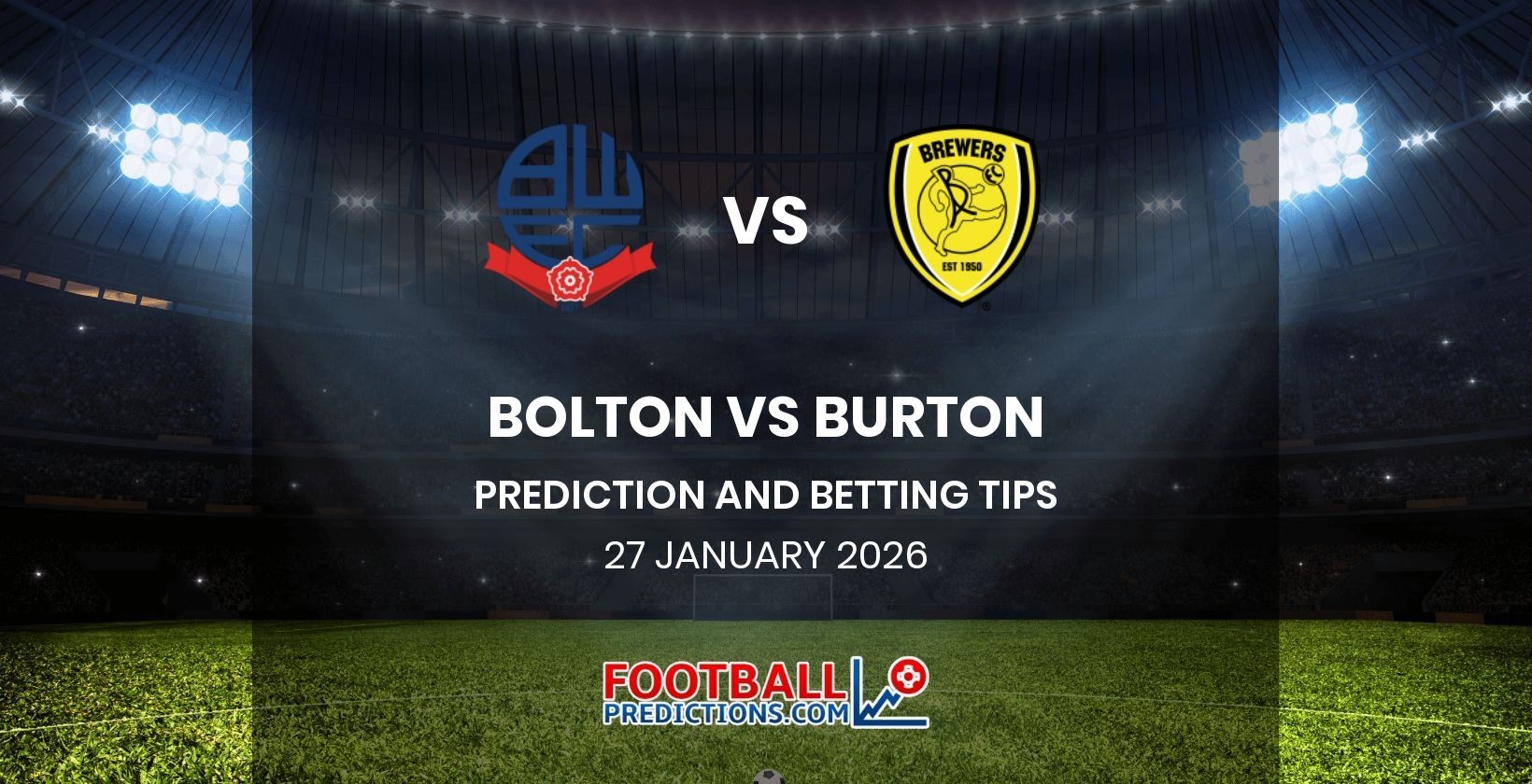 Bolton vs Burton Prediction and Betting Tips 27 January 2026