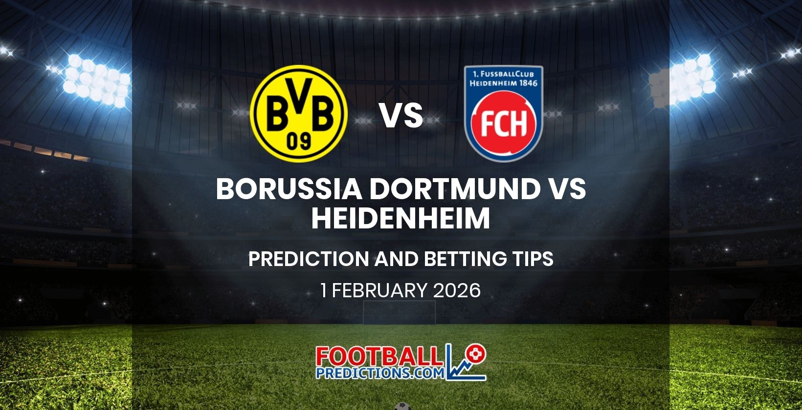 Borussia Dortmund vs Heidenheim Prediction and Betting Tips 1 February 2026
