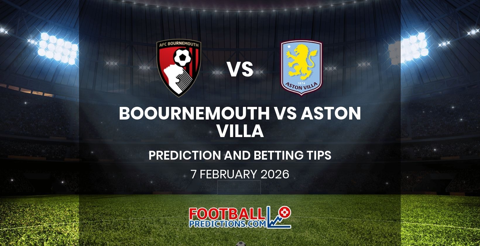 Bournemouth vs Aston Villa Prediction and Betting Tips 7 February 2026