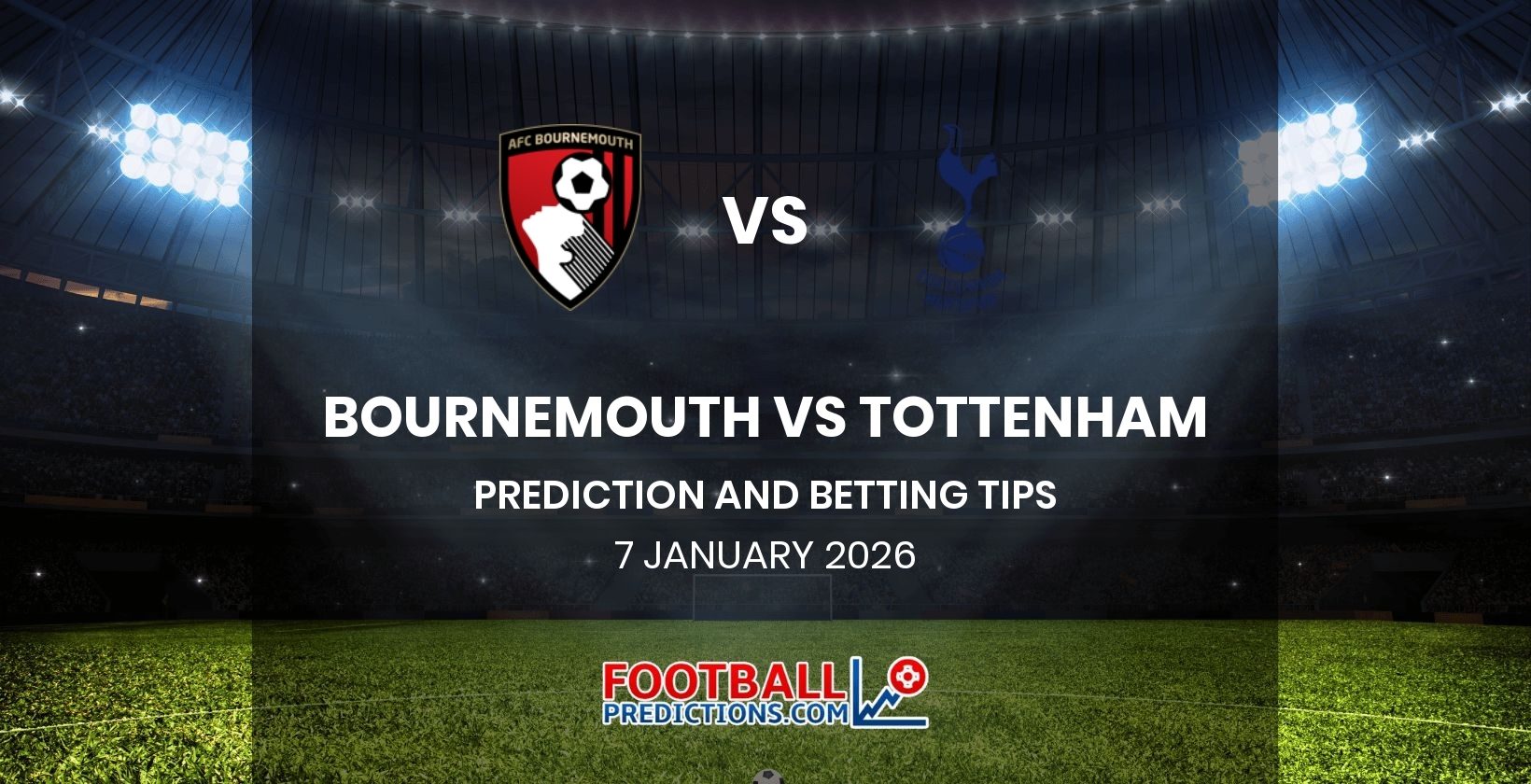 Bournemouth vs Tottenham Prediction and Betting Tips 7 January 2026