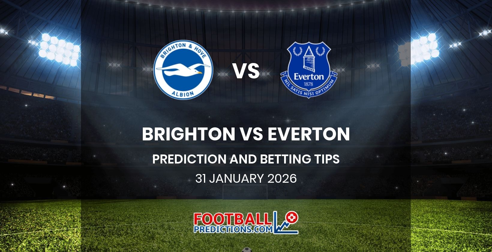 Brighton vs Everton Prediction and Betting Tips 31 January 2026