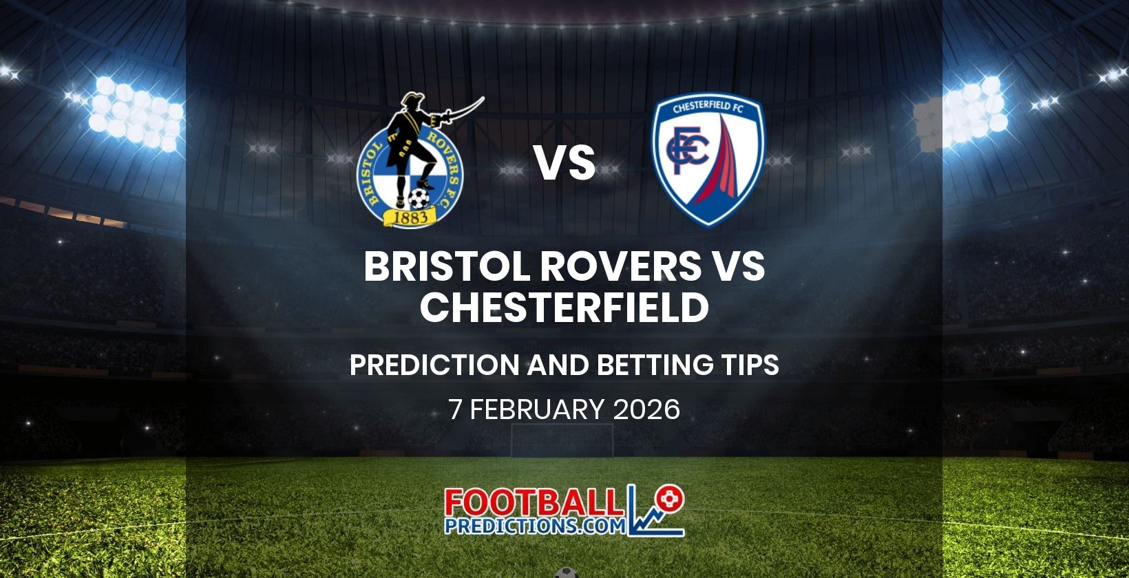 Bristol Rovers vs Chesterfield Prediction and Betting Tips 7 February 2026