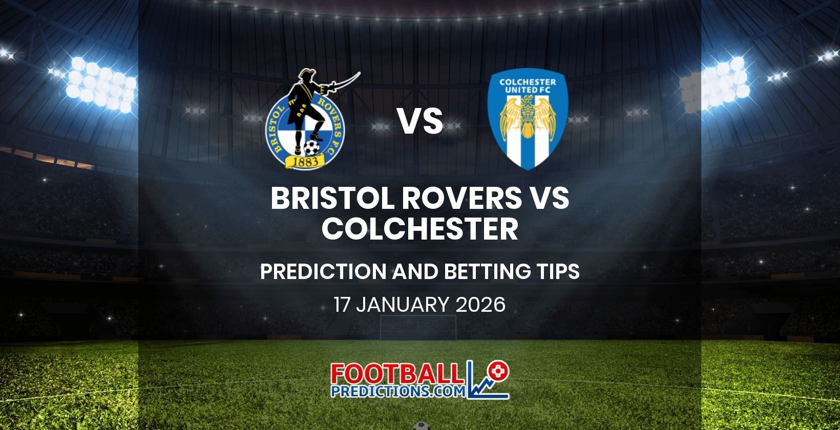 Bristol Rovers vs Colchester Prediction and Betting Tips 17 January 2026