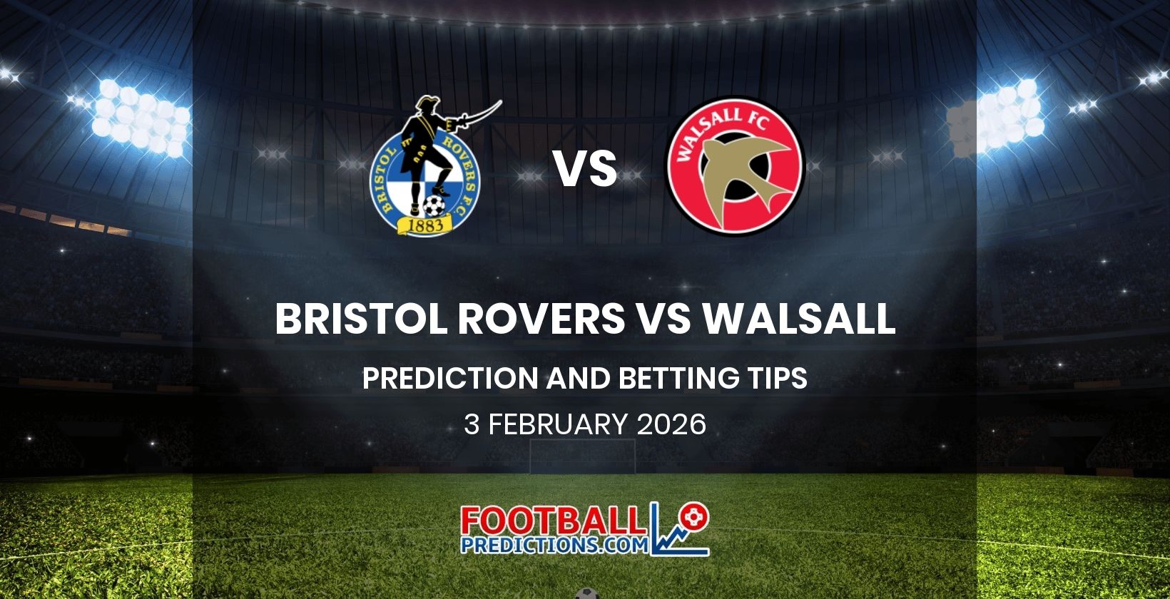 Bristol Rovers vs Walsall Prediction and Betting Tips 3 February 2026