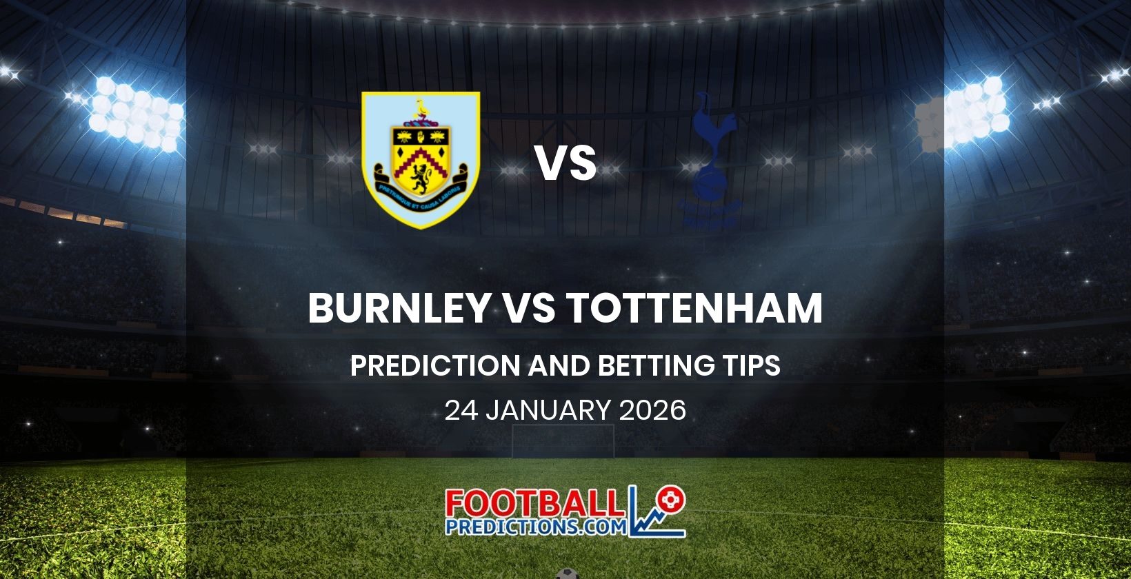 Burnley vs Tottenham Prediction and Betting Tips 24 January 2026
