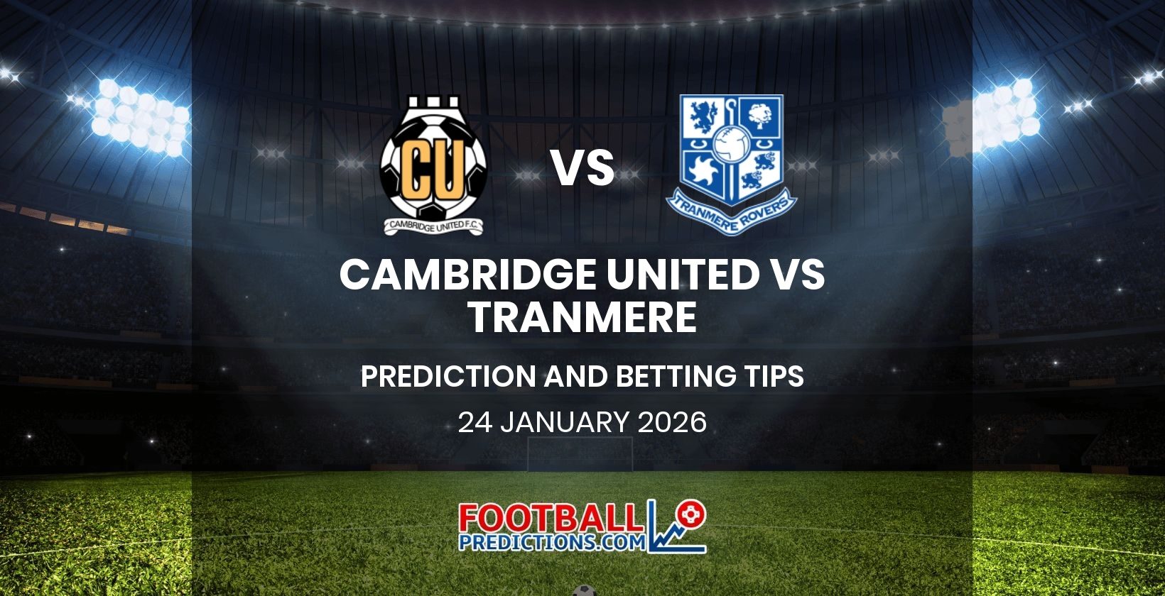 Cambridge United vs Tranmere Prediction and Betting Tips 24 January 2026