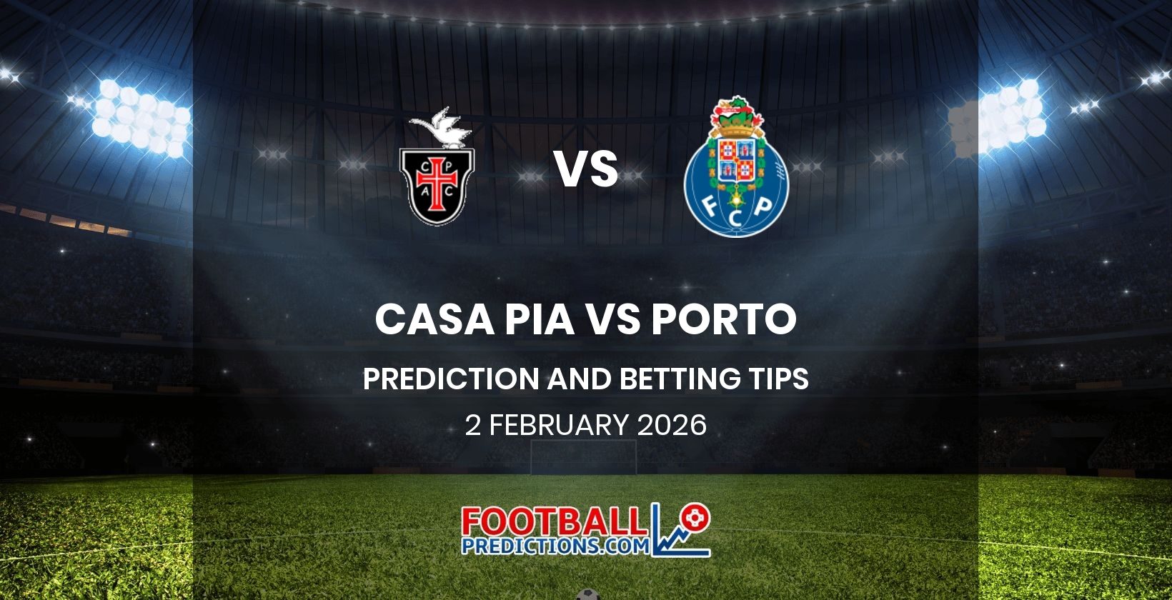 Casa Pia vs Porto Prediction and Betting Tips 2 February 2026