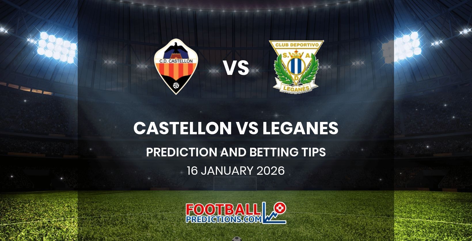 Castellon vs Leganes Prediction and Betting Tips 16 January 2026