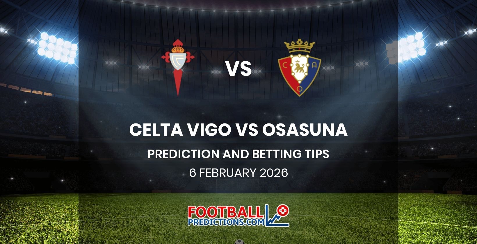 Celta Vigo vs Osasuna Prediction and Betting Tips 6 February 2026