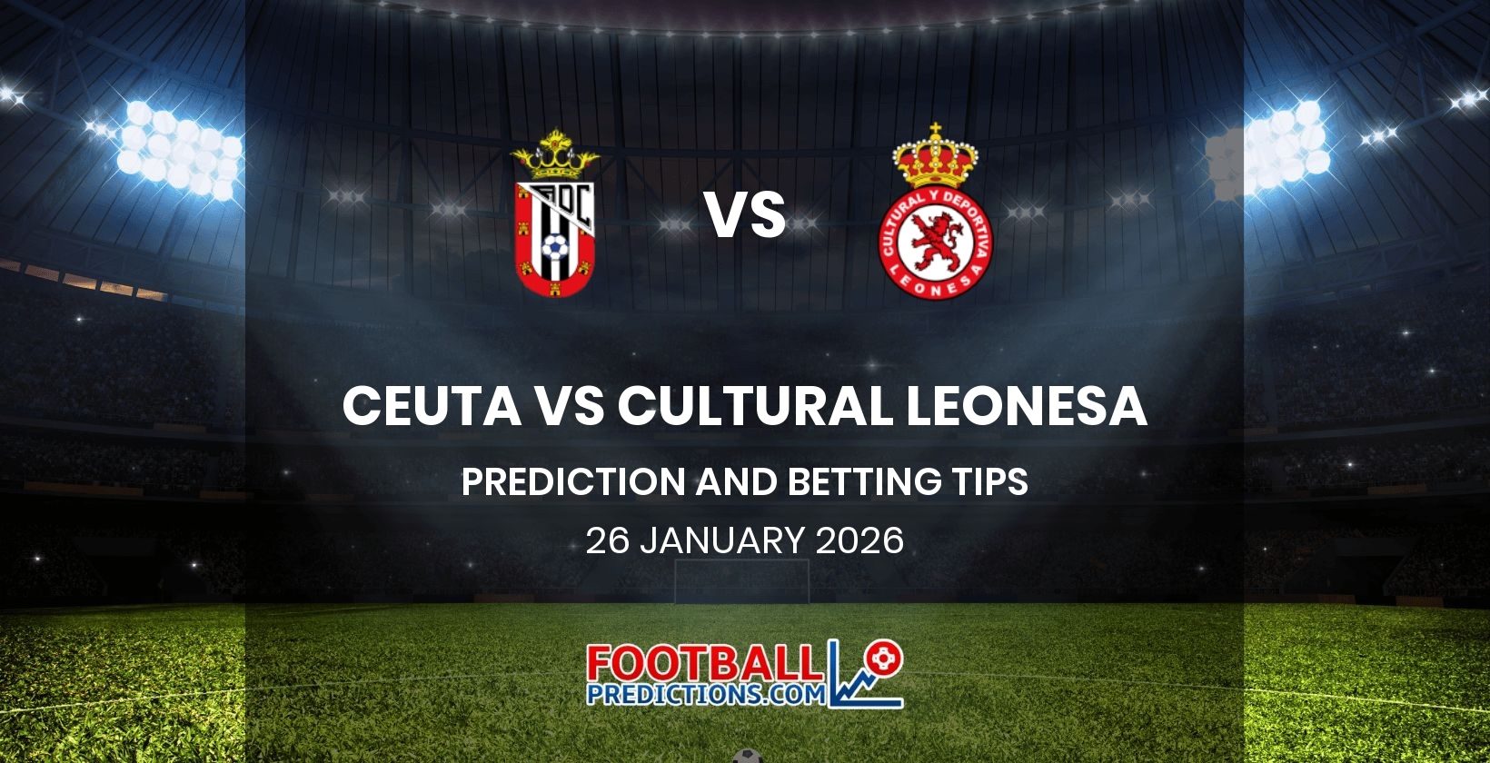 Ceuta vs Cultural Leonesa Prediction and Betting Tips 26 January 2026