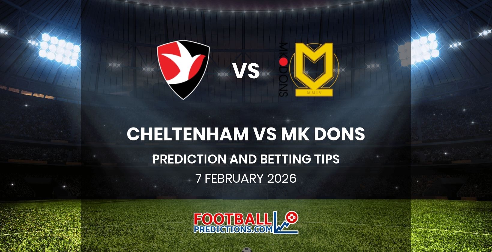 Cheltenham vs MK Dons Prediction and Betting Tips 7 February 2026