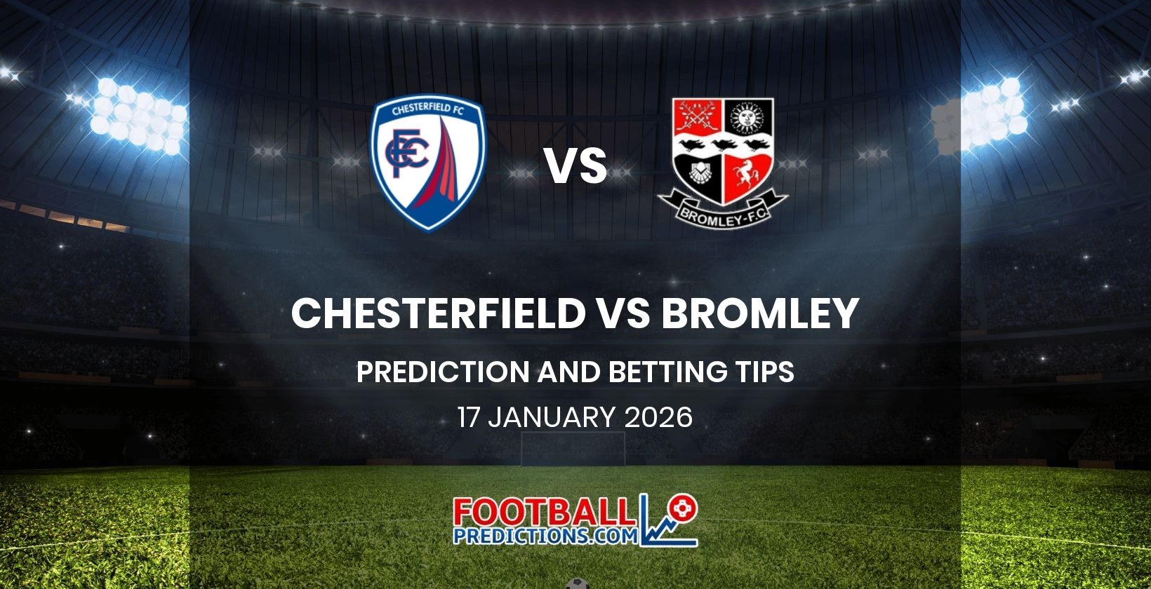 Chesterfield vs Bromley Prediction and Betting Tips 17 January 2026