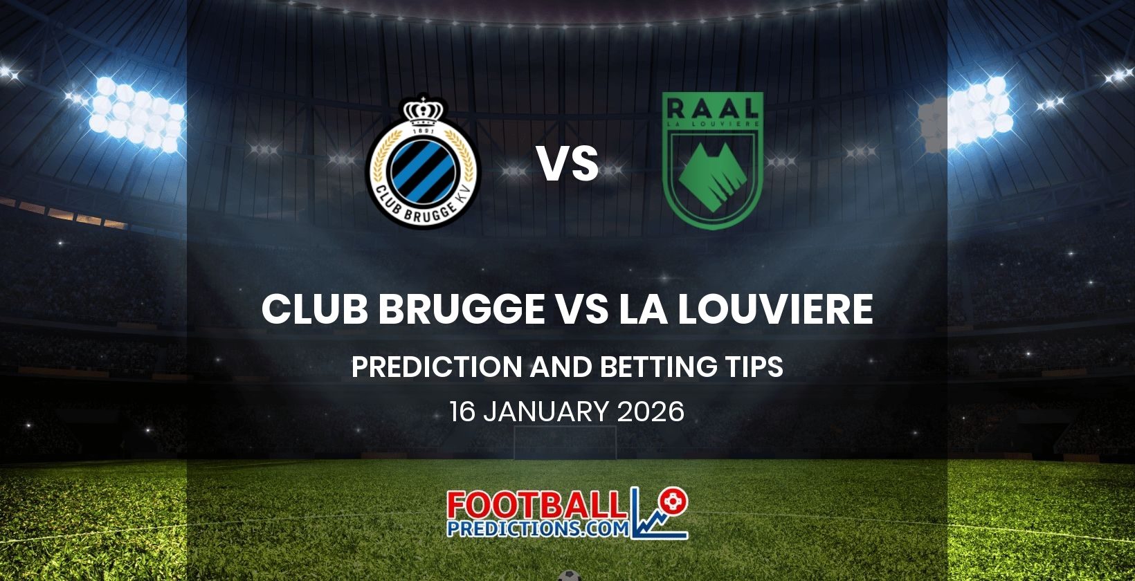 Club Brugge vs La Louviere Prediction and Betting Tips 16 January 2026