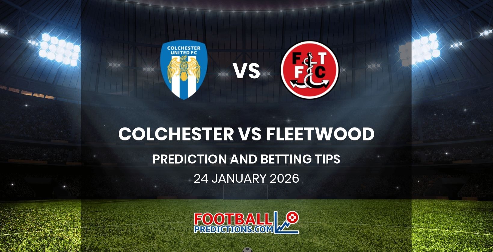 Colchester vs Fleetwood Prediction and Betting Tips 24 January 2026