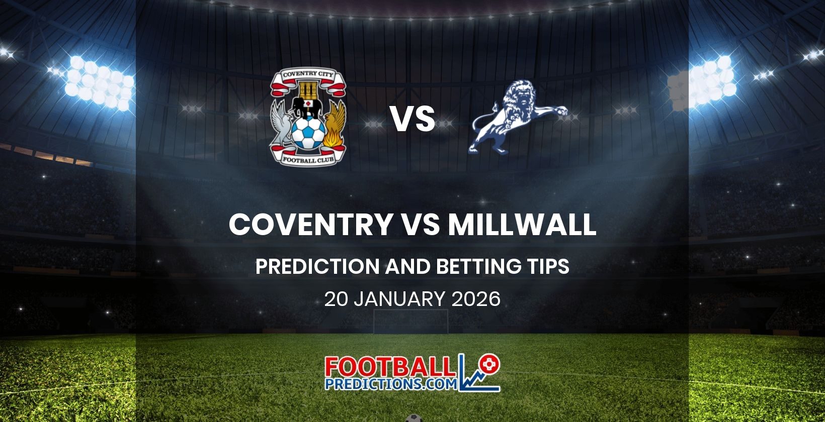 Coventry vs Millwall Prediction and Betting Tips 20 January 2026