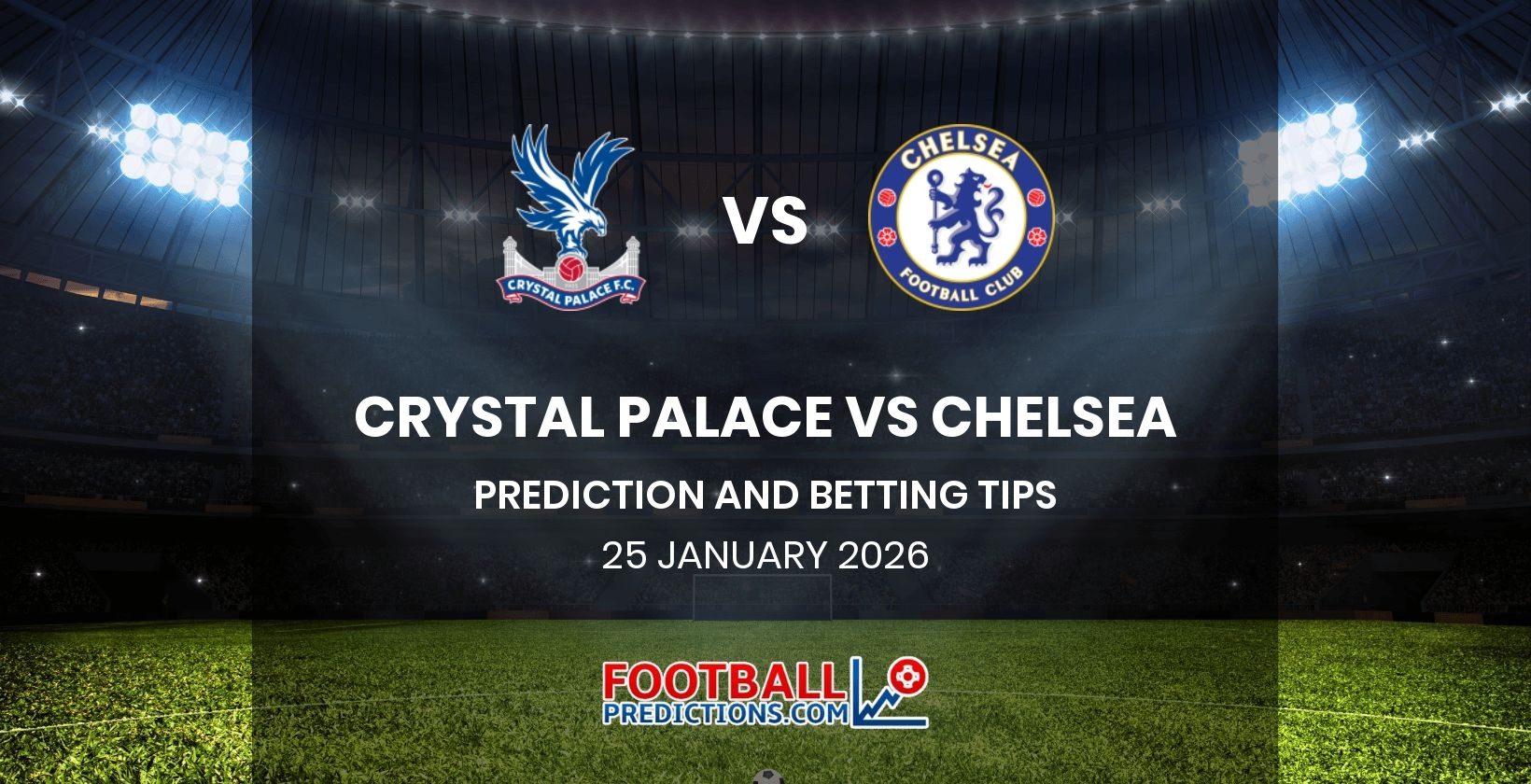Crystal Palace vs Chelsea Prediction and Betting Tips 25 January 2026
