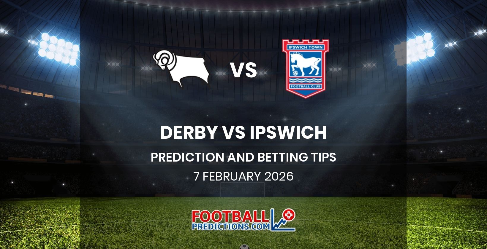 Derby vs Ipswich Prediction and Betting Tips 7 February 2026
