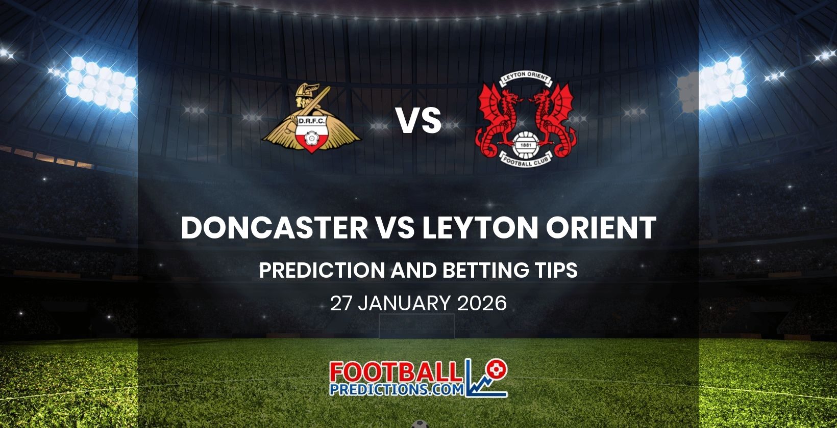 Doncaster vs Leyton Orient Prediction and Betting Tips 27 January 2026