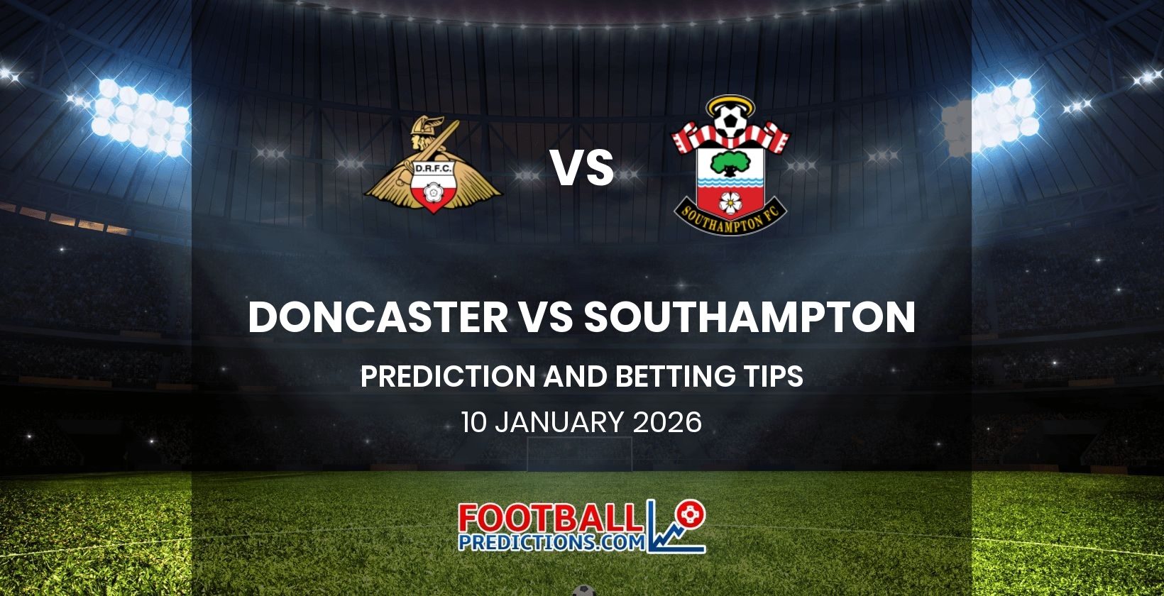 Doncaster vs Southampton Prediction and Betting Tips 10 January 2026