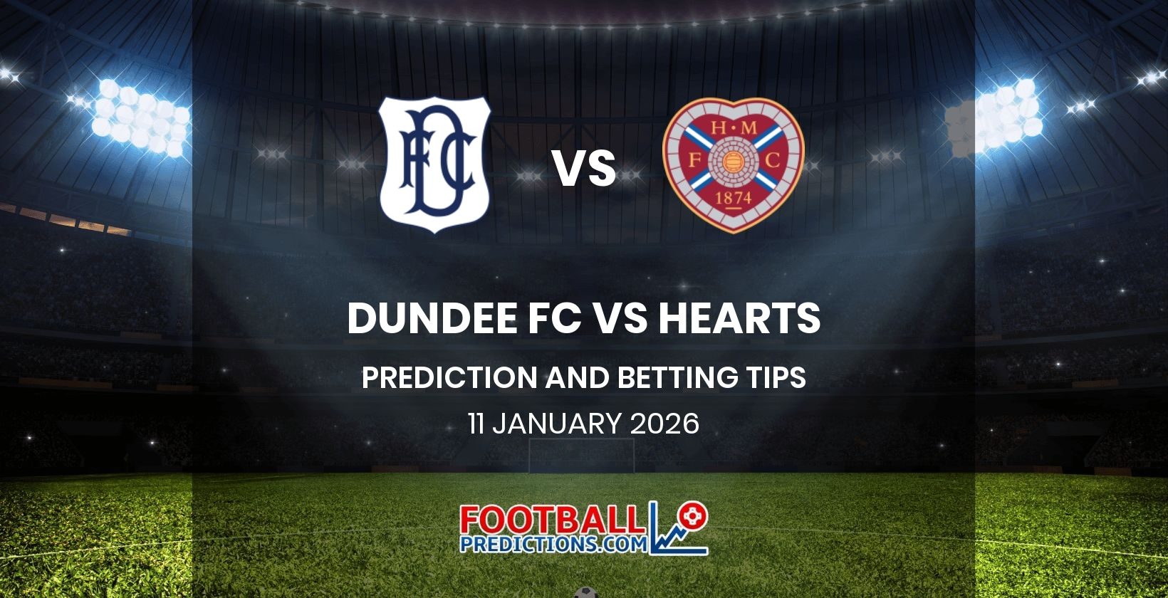 Dundee FC vs Hearts Prediction and Betting Tips 11 January 2026