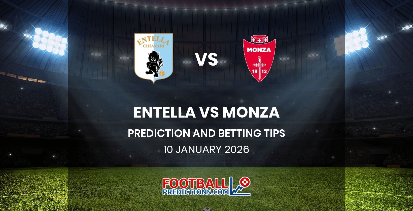 Entella vs Monza Prediction and Betting Tips 10 January 2026