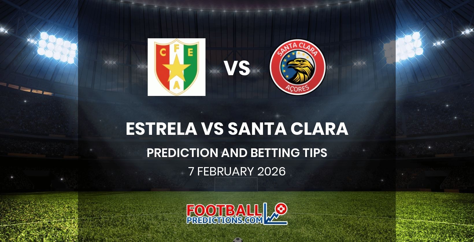 Estrela vs Santa Clara Prediction and Betting Tips 7 February 2026