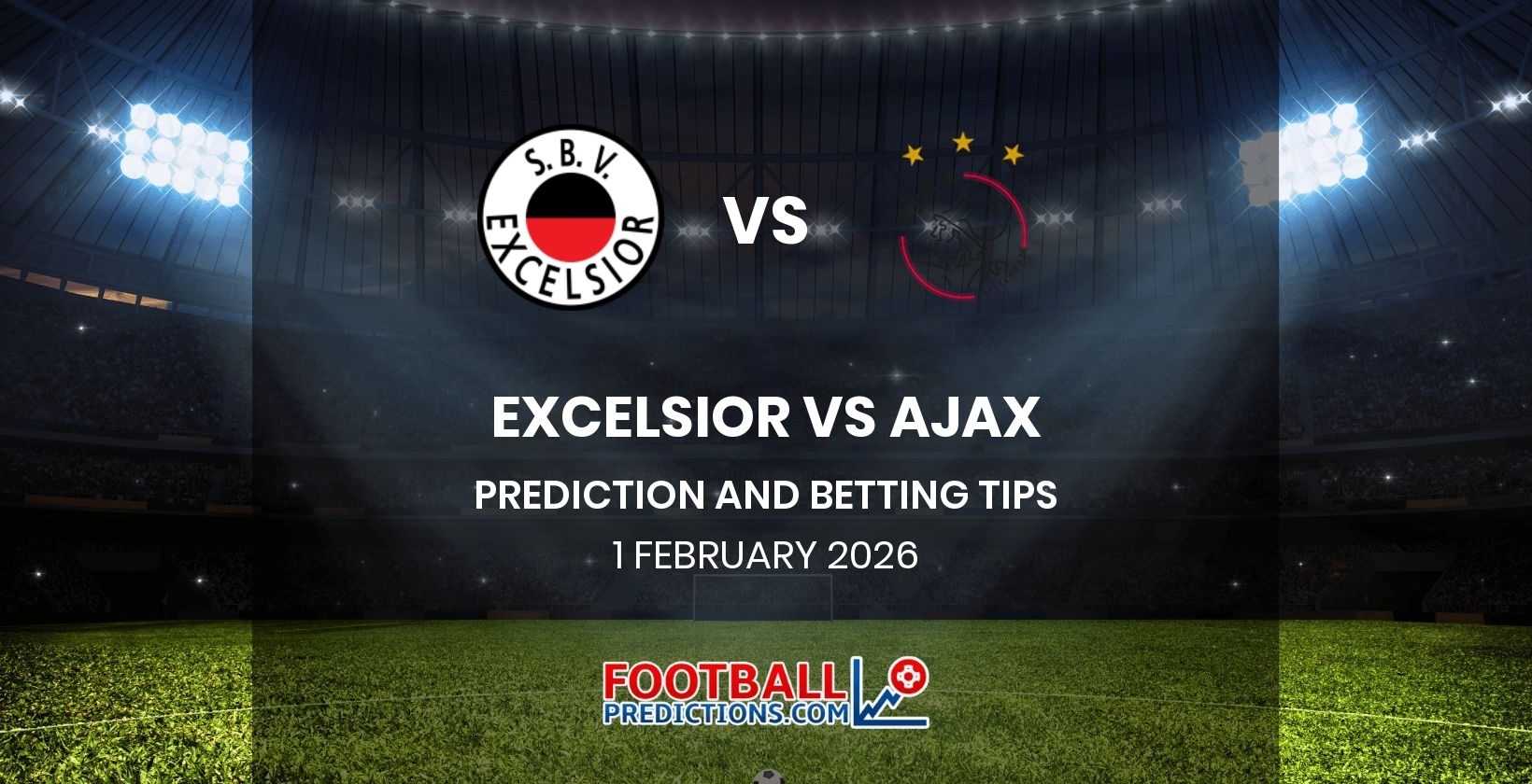 Excelsior vs Ajax Prediction and Betting Tips 1 February 2026