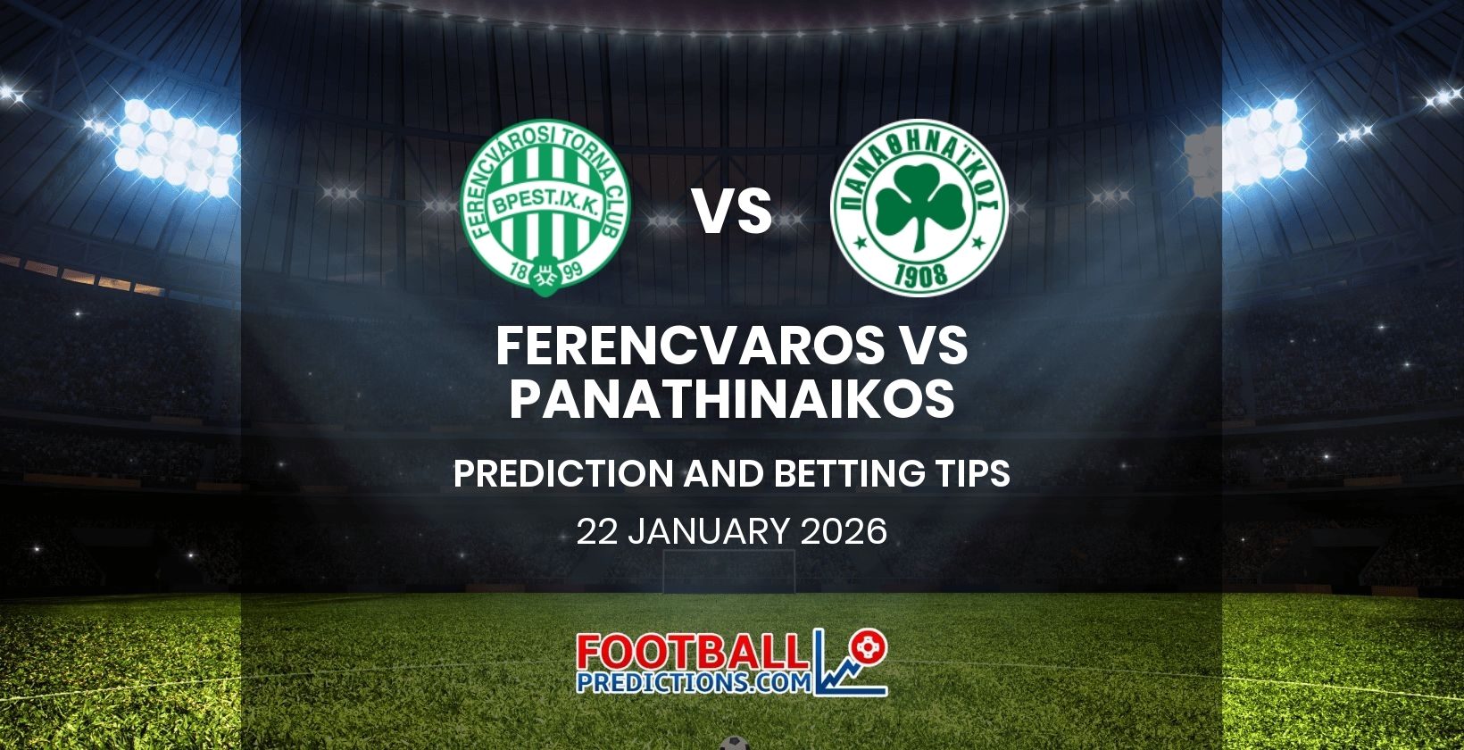 Ferencvaros vs Panathinaikos Prediction and Betting Tips 22 January 2026