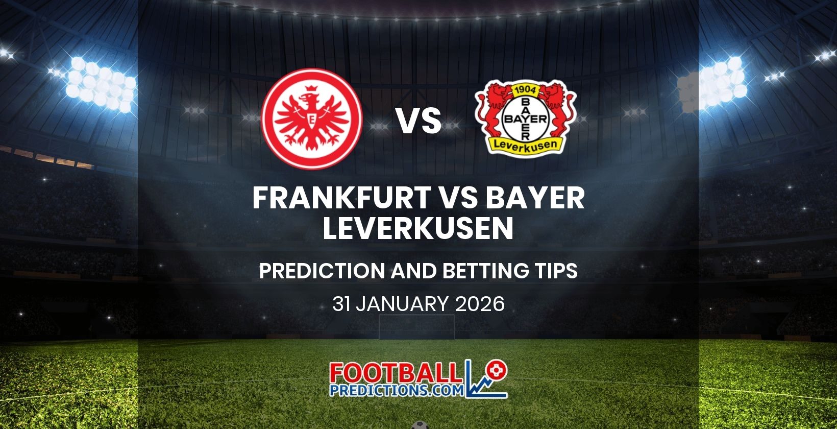 Frankfurt vs Bayer Leverkusen Prediction and Betting Tips 31 January 2026