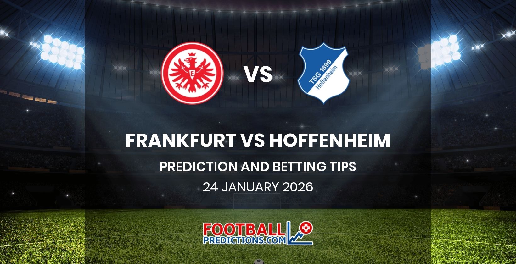 Frankfurt vs Hoffenheim Prediction and Betting Tips 24 January 2026