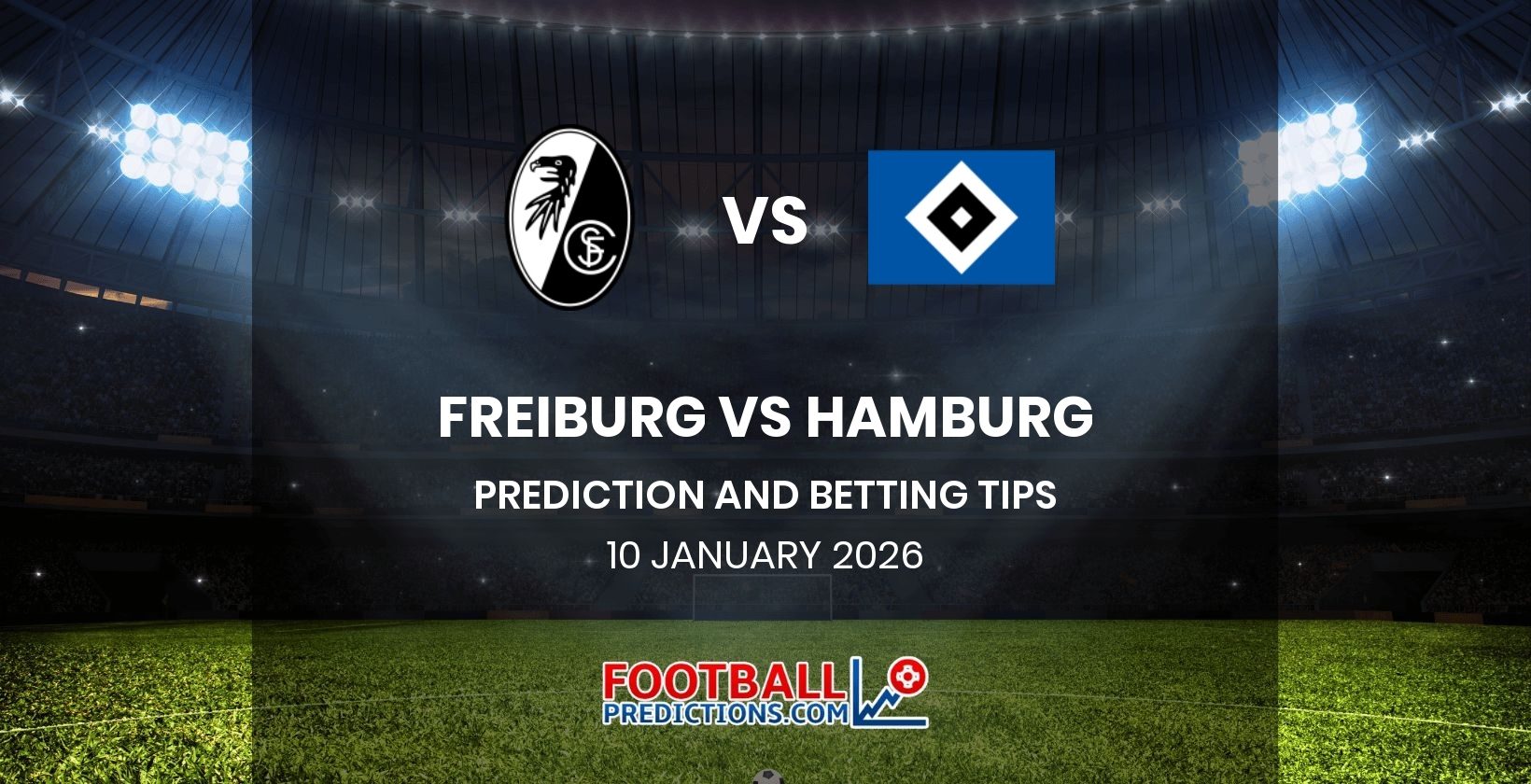 Freiburg vs Hamburg Prediction and Betting Tips 10 January 2026