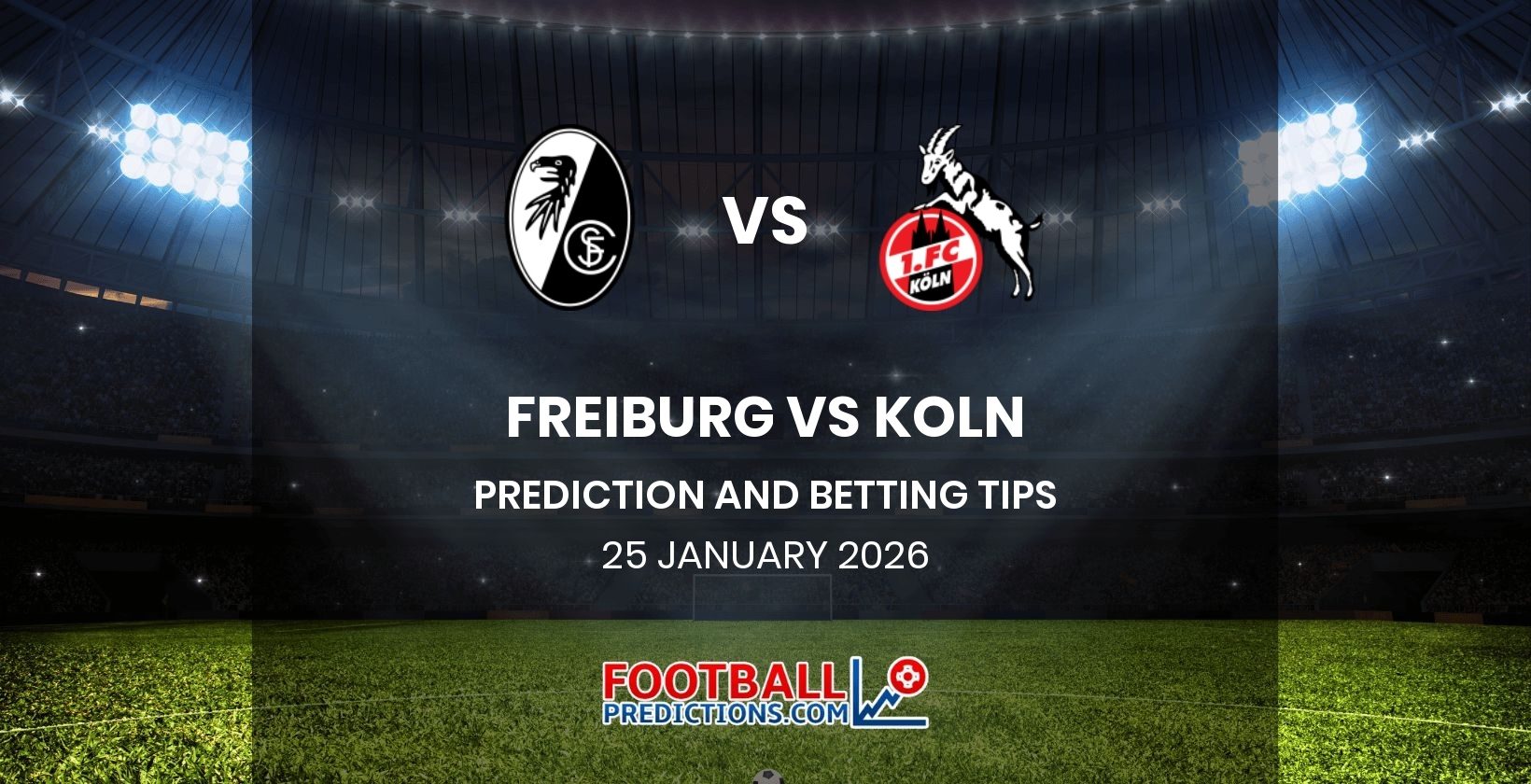 Freiburg vs Koln Prediction and Betting Tips 25 January 2026