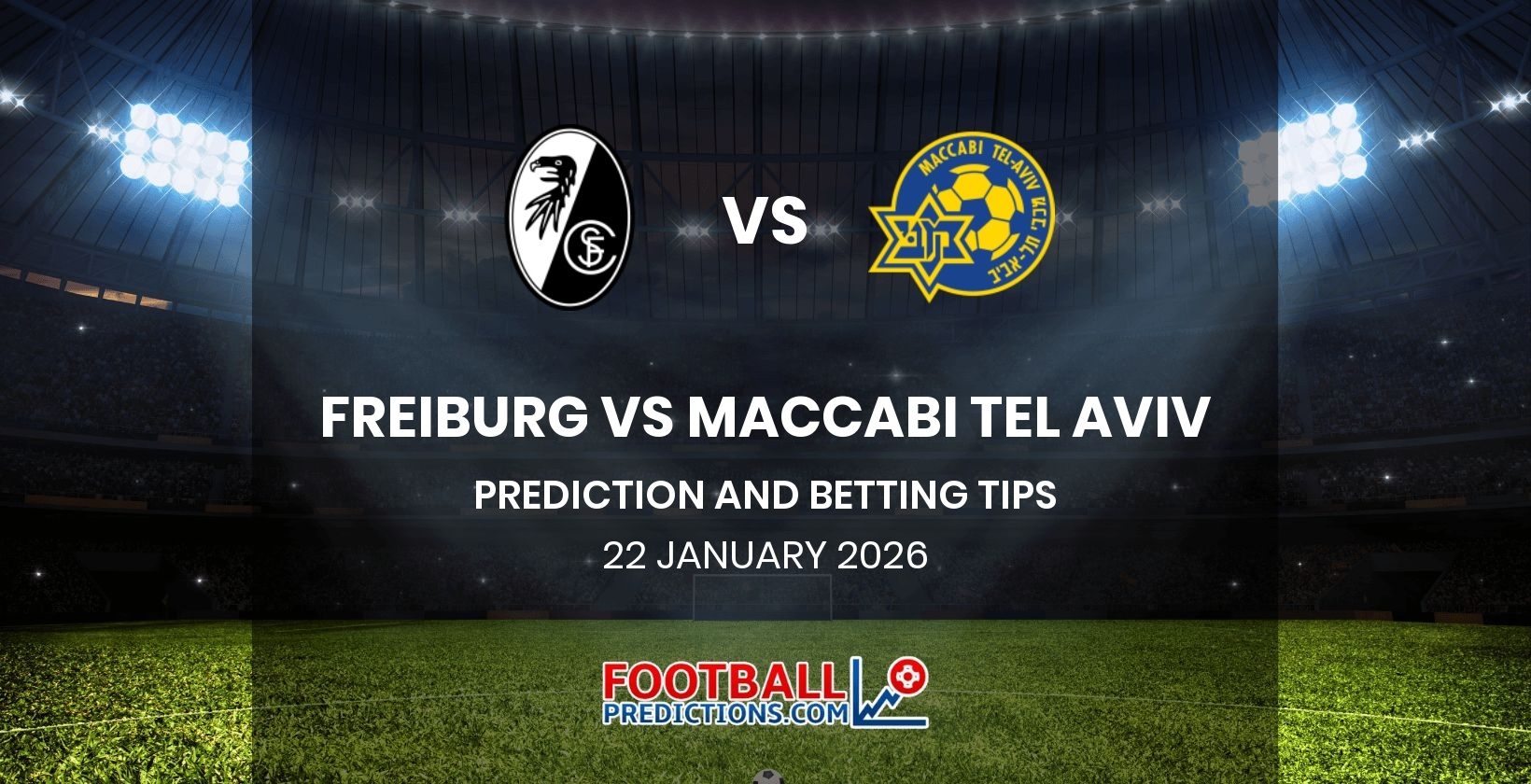 Freiburg vs Maccabi Tel Aviv Prediction and Betting Tips 22 January 2026