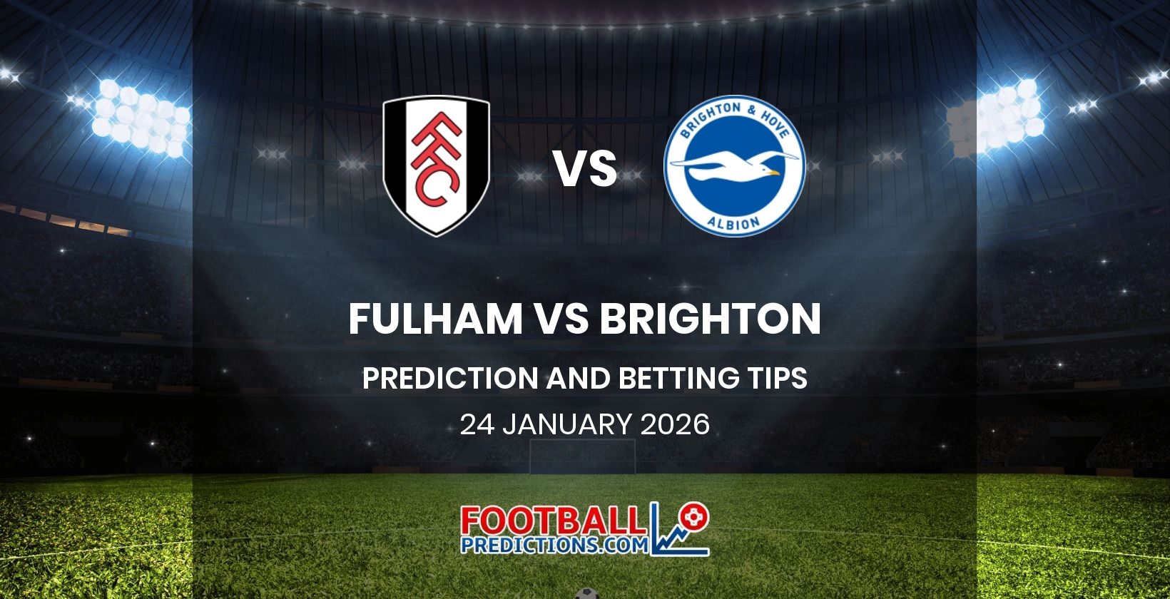 Fulham vs Brighton Prediction and Betting Tips 24 January 2026