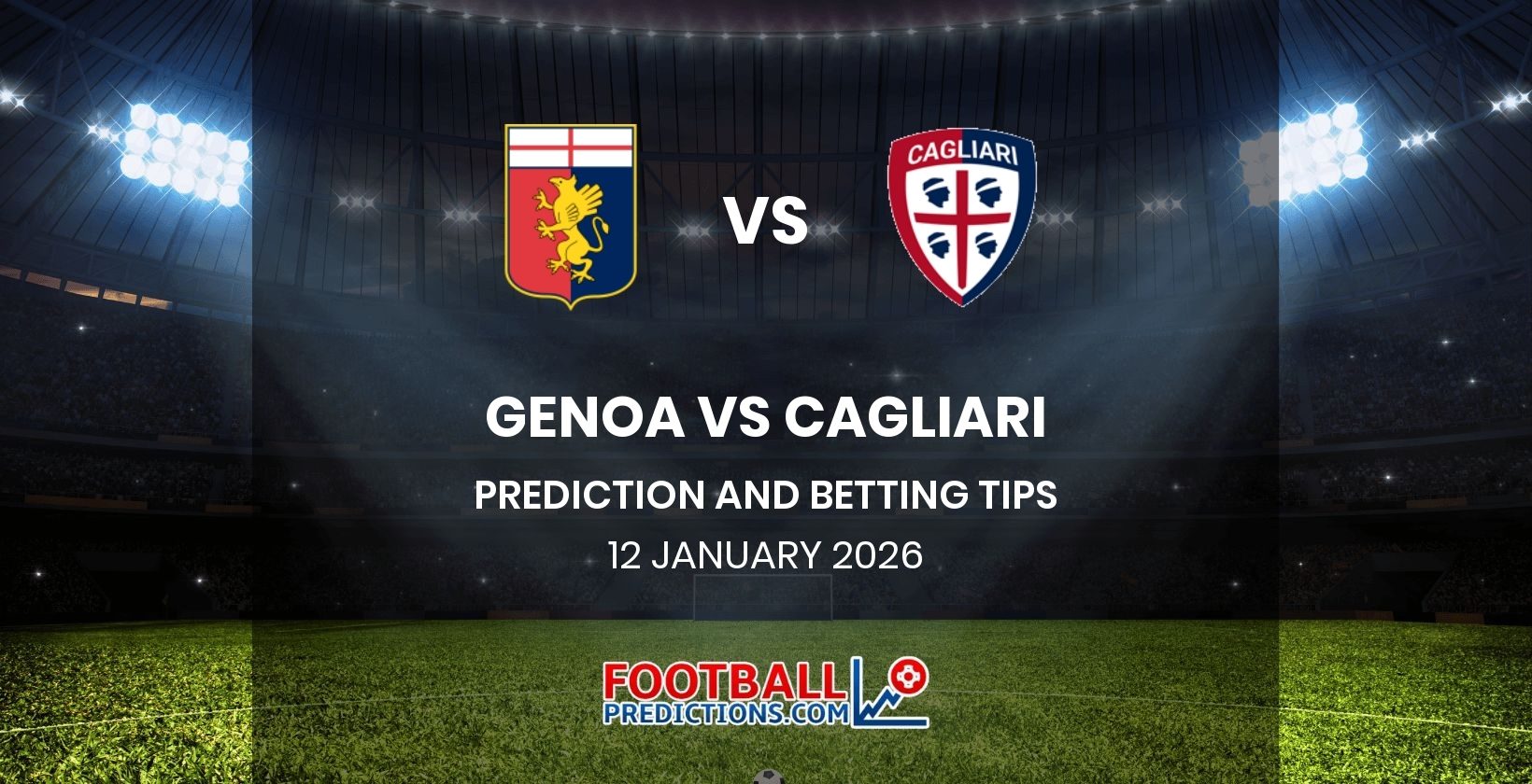 Genoa vs Cagliari Prediction and Betting Tips 12 January 2026