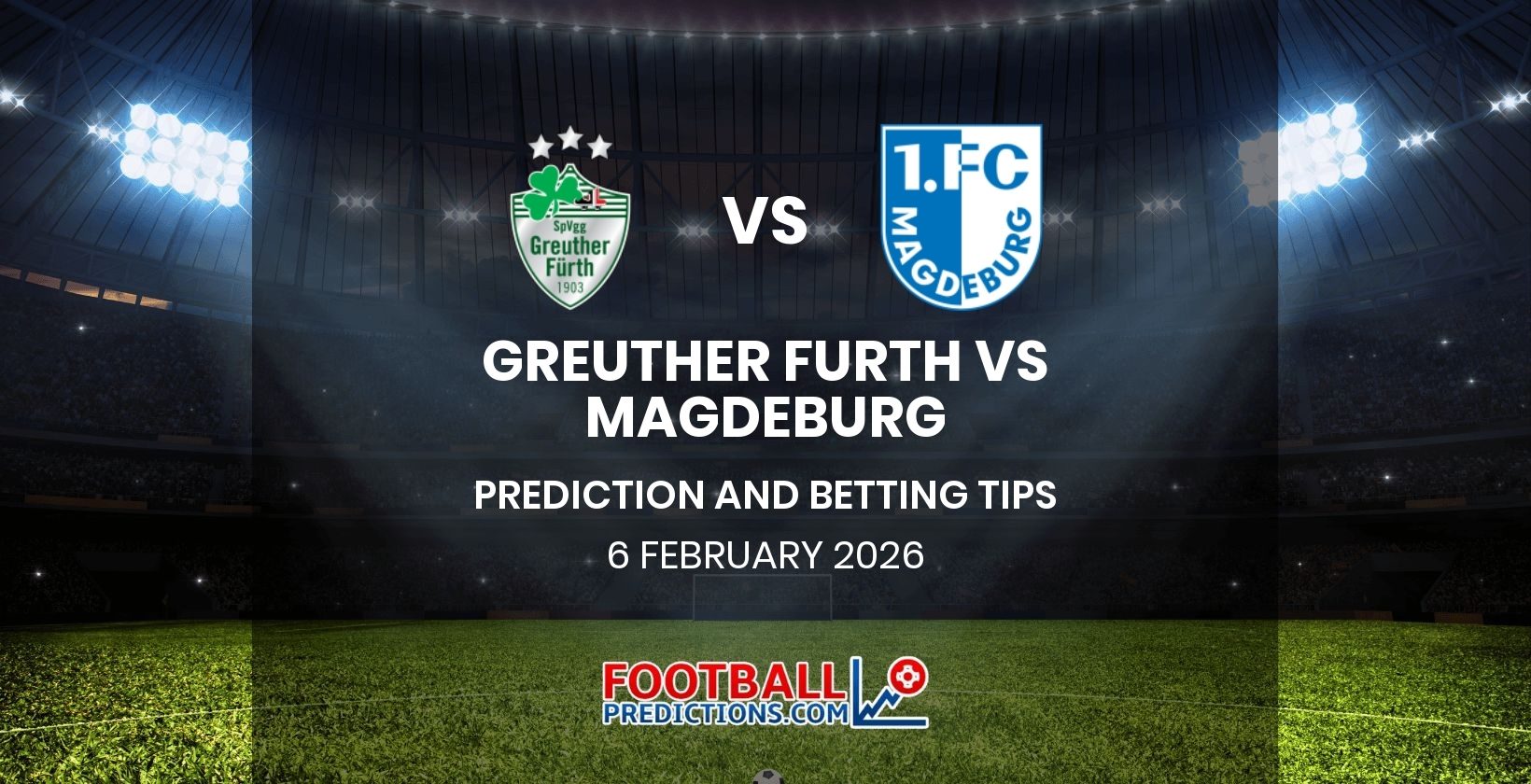 Greuther Furth vs Magdeburg Prediction and Betting Tips 6 February 2026