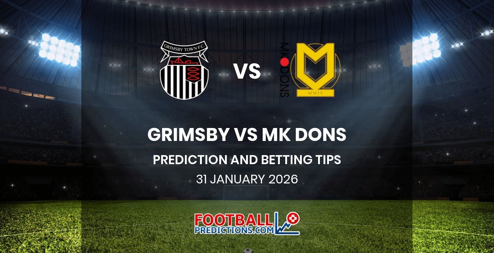 Grimsby vs MK Dons Prediction and Betting Tips 31 January 2026