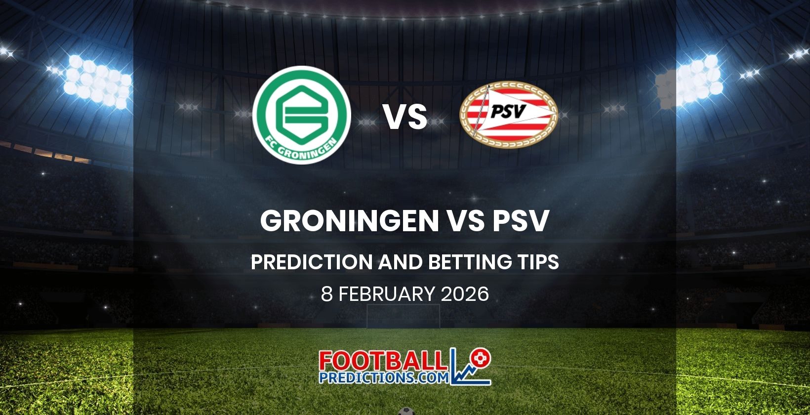 Groningen vs PSV Prediction and Betting Tips 8 February 2026