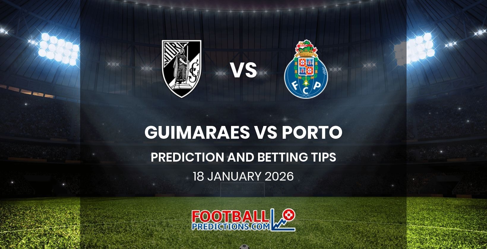 Guimaraes vs Porto Prediction and Betting Tips 18 January 2026